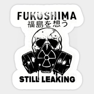 Fukushima Still Leaking Sticker